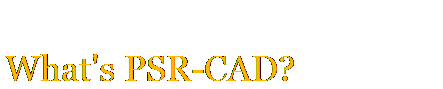 What's PSR-CAD?